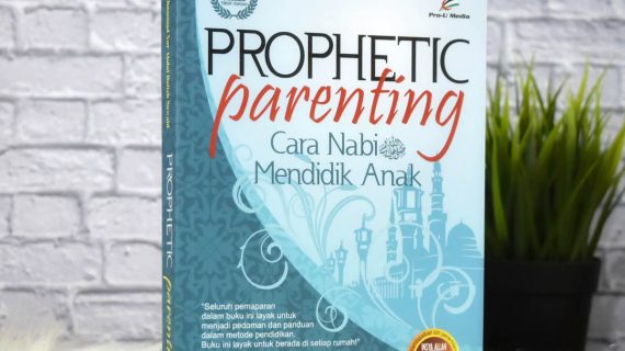 Prophetic Parenting : CARA NABI MENDIDIK ANAK