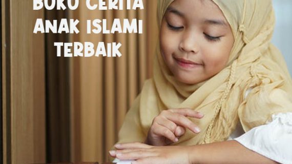 11 Rekomendasi buku Cerita Anak Islami Terbaik