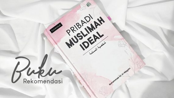 10 Rekomendasi Buku Untuk Muslimah Terpopuler, Yang Harus Dibaca !